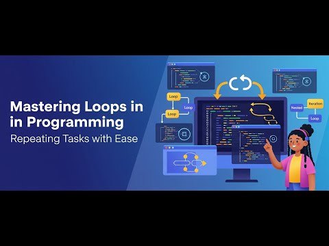 Mastering Loops in Programming:Repeating Tasks with Ease