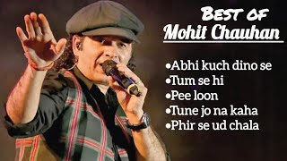 Mohit Chauhan Songs | Best of Mohit Chauhan Songs | Mohit Chauhan Hit Songs | Jukebox | Top Songs