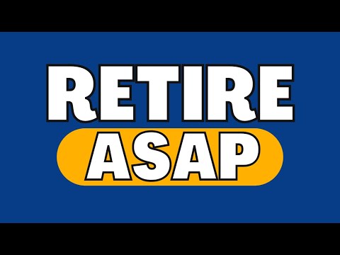 Retire As Soon As You Can