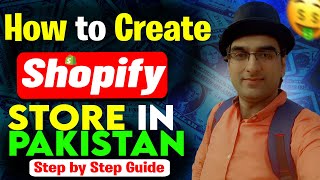 How to Open a Shopify Store in Pakistan | Step-by-Step Tutorial