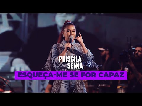 Priscila Senna - Esqueça-me Se For Capaz (Ao Vivo Em Caruaru 2022)