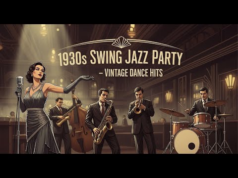 1930s Swing Jazz Party – Vintage Dance Hits