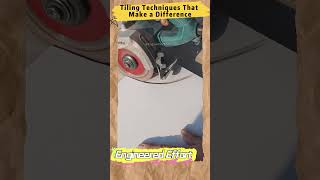 Tiling Techniques That Make a Difference   #EngineeredEffort
