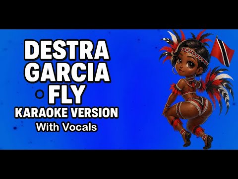 Destra Garcia - FLY - (Soca) Karaoke Version - With Vocals