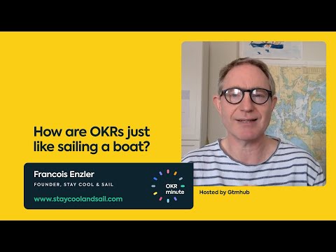 How are OKRs Just Like Sailing a Boat? — OKR Minute by Gtmhub