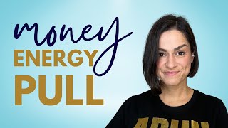 Money Energy Pull