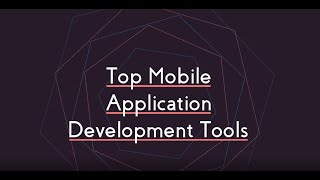 Best Mobile App Development Tools | Why Do Companies Prefer Mobile App Development over websites?
