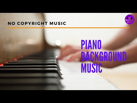 Classical, Piano [No Copyright Sound] [ FREE USE MUSIC ] Calm Piano Background Music For Videos