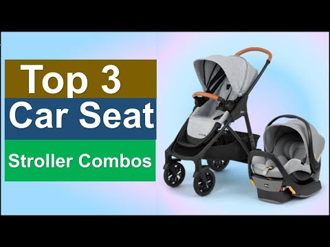 Best Car Seat and Stroller Combos Top 3 2025