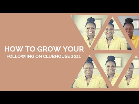 HOW TO GROW YOUR FOLLOWING ON CLUBHOUSE 2021