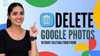 How to Delete Photos from Google Photos Without Deleting Them from Your Phone