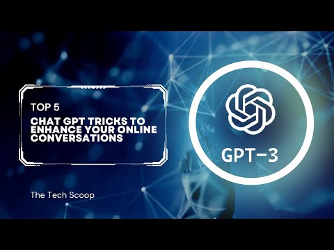 Top 5 Chat GPT Tricks To Enhance Your Online Conversation | The Tech Scoop