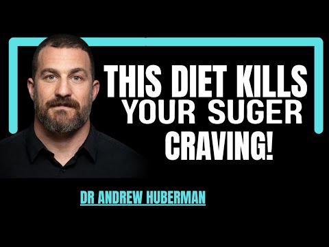 No. 1 Sugar Expert: This Diet Kills Your Sugar Cravings Completely | Dr. Andrew Huberman