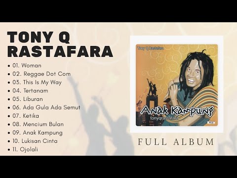 TONY Q RASTAFARA FULL ALBUM Anak Kampung