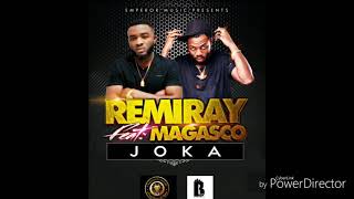 REMIRAY ft MAGASCO # JOKA. New Release coming up