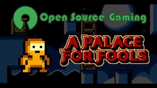 A Palace for Fools - Open Source Gaming