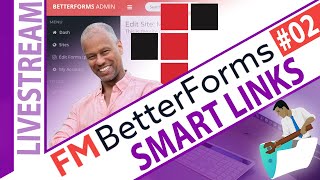 FM BetterForms Day 2 - Smart Links