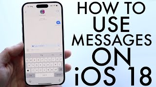 How To Use Messages On iPhone! (Complete Beginners Guide) (iOS 18)