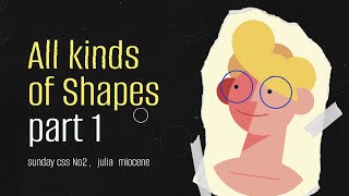 Sunday CSS #2.  All kinds of shapes for CSS Art. Part 1/4