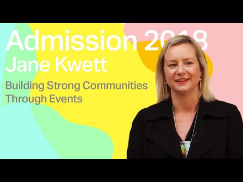 Building Strong Communities Through Events - Jane Kwett | Admission 2018