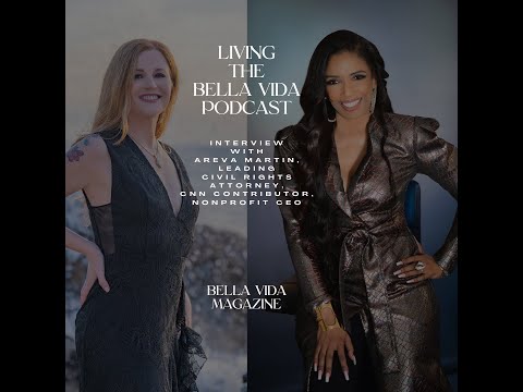 Underdog to Harvard Law: Areva Martin, Civil Rights Attorney, on CNN & CEO, Bella Vida Podcast