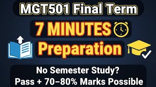 MGT501 Final Term | 7 Minutes Smart Preparation | Pass Guaranteed