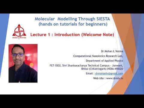 Welcome Note- Introduction to molecular modelling through siesta- Dr.Mohan L Verma