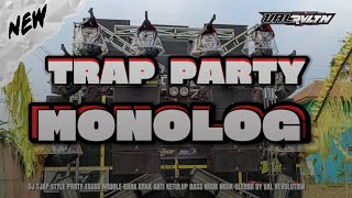 DJ MONOLOG TRAP X PARTY STYLE TJAP BASS NGUK NGUK TERBARU 2K25 ‼️