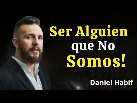 Ser Alguien que No Somos El Conflicto Interior – Daniel Habif