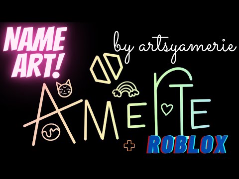 AMERIE NAME ART II ROBLOX II WATCH ME PLAY ROBLOX II PLAY WITH ME II ARTIST @ 9 II ART 20