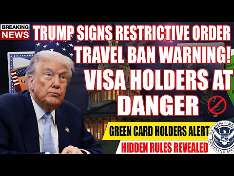 🚨 TRUMP SIGNS NEW TRAVEL BAN 2026 | Green Card, Visa Holders at Risk NOW!