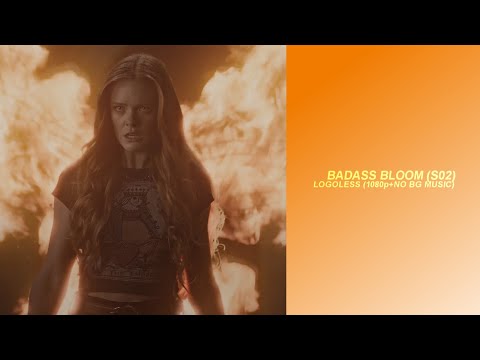 Badass Bloom Scenes (S02) [1080p+Logoless] (NO BG Music)
