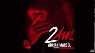 Adrian Marcel "2AM" feat Sage The Gemini