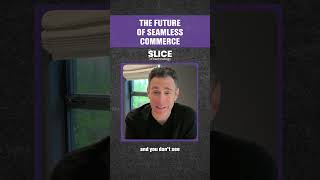 The Future of Seamless Commerce