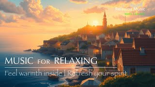 Music for Relaxation 🎶 | Heal Your Tiredness 🌿 | Move Forward with New Energy ⚡ Vol  24