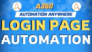 Login Page Automation with Best Practices in Automation Anywhere  | A360 Tutorials | KT Sessions