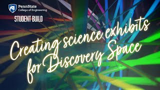 Engineering students design and build kids' science exhibits for Discovery Space