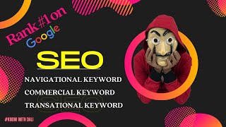 SEO-E11- Navigational, Commercial and Transactional keywords in SEO - #KnowwithDali