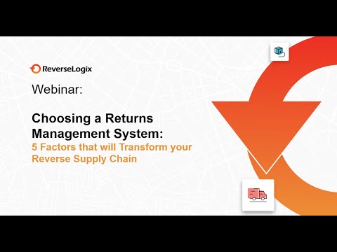 Choosing a Returns Management System: 5 Factors that will Transform your Reverse Supply Chain