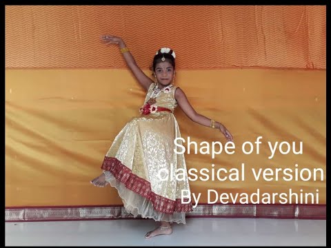 Shape of you ft by Devadarshini-Cutest girl performing Indian classical dance-Indian Raga.