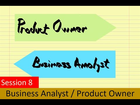 Agile Business Analyst Product Owner   Session 8
