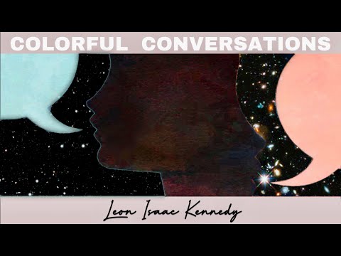 Colorful Conversations with Leon Isaac Kennedy I A Fresh Perspective & Questions Unanswered