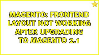 Magento: Frontend layout not working after upgrading to Magento 2.1 (3 Solutions!!)