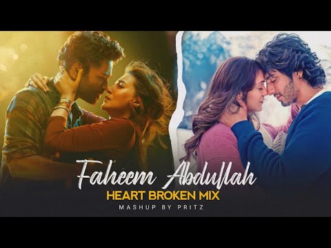 Faheem Abdullah Mashup | Tere Ishk Mein X Saiyaara | Best Of Heart Broken Mix | Pritz