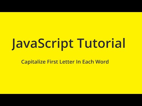 JavaScript Tutorial - Capitalize First Letter In Each Word