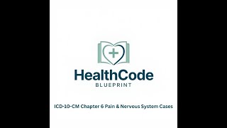 ICD 10 CM Chapter 6 - Pain & Nervous System Cases