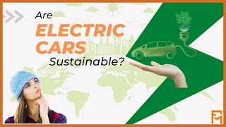 Are Electric Cars Really Sustainable?