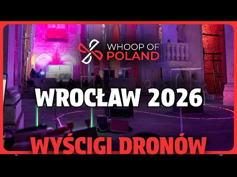 Wyścigi Dronów - Wrocław 2026 - Whoop of Poland