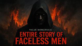 The ENTIRE History of the Faceless Men - From Valyrian Slaves to Master Assassins