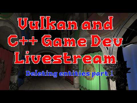 C++ and Vulkan Game Dev - Deleting Entities - Part 1